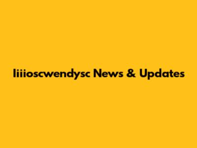 Iiiioscwendysc News & Updates