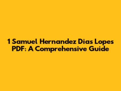 1 Samuel Hernandez Dias Lopes PDF: A Comprehensive Guide