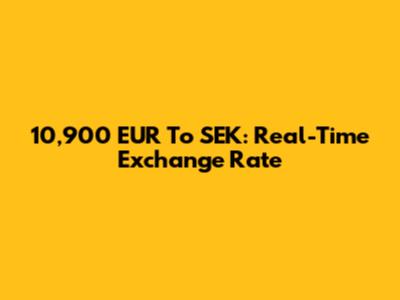 10,900 EUR To SEK: Real-Time Exchange Rate
