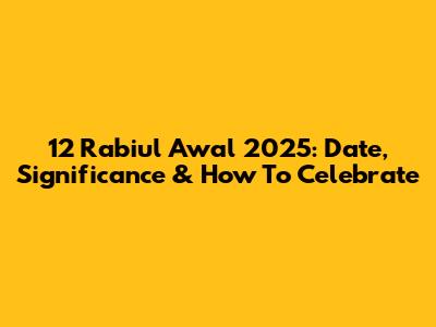 12 Rabiul Awal 2025: Date, Significance & How To Celebrate
