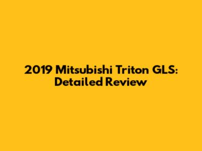 2019 Mitsubishi Triton GLS: Detailed Review