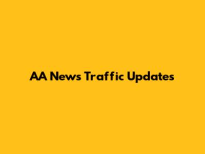 AA News Traffic Updates
