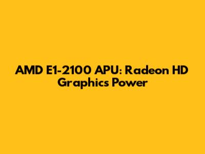 AMD E1-2100 APU: Radeon HD Graphics Power