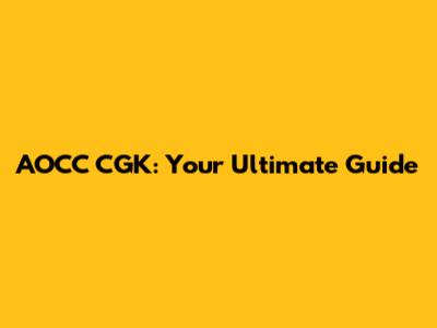 AOCC CGK: Your Ultimate Guide