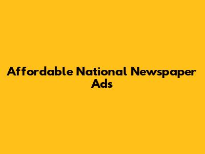 Affordable National Newspaper Ads