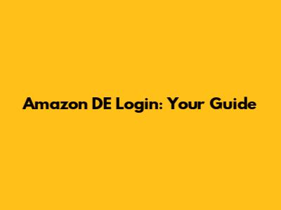 Amazon DE Login: Your Guide