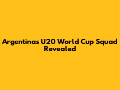 Argentina's U20 World Cup Squad Revealed