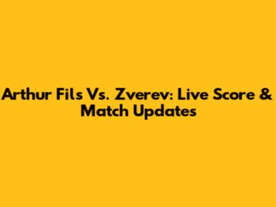 Arthur Fils Vs. Zverev: Live Score & Match Updates