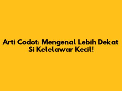 Arti Codot: Mengenal Lebih Dekat Si Kelelawar Kecil!