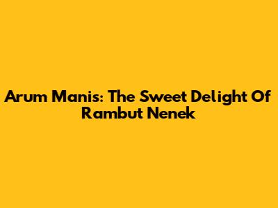 Arum Manis: The Sweet Delight Of Rambut Nenek