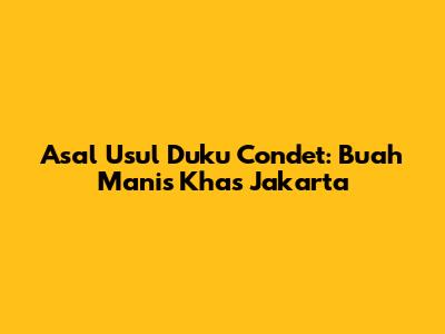 Asal Usul Duku Condet: Buah Manis Khas Jakarta