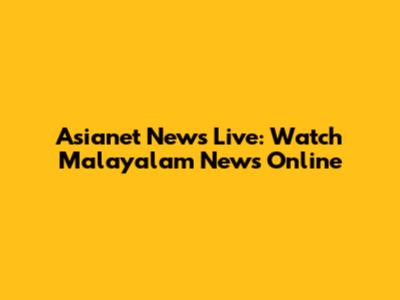Asianet News Live: Watch Malayalam News Online