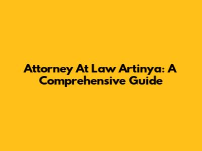 Attorney At Law Artinya: A Comprehensive Guide