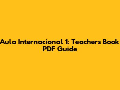 Aula Internacional 1: Teacher's Book PDF Guide