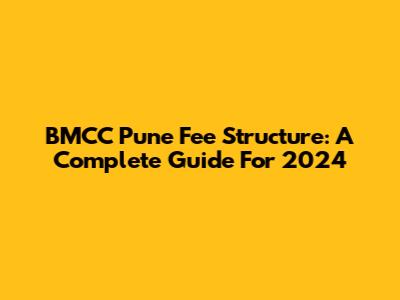 BMCC Pune Fee Structure: A Complete Guide For 2024