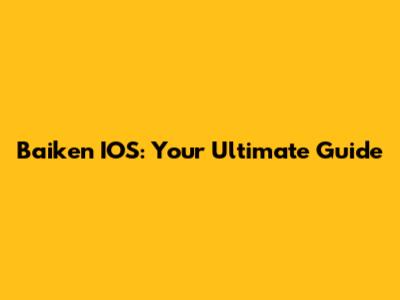 Baiken IOS: Your Ultimate Guide