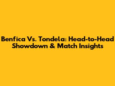 Benfica Vs. Tondela: Head-to-Head Showdown & Match Insights
