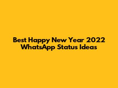 Best Happy New Year 2022 WhatsApp Status Ideas