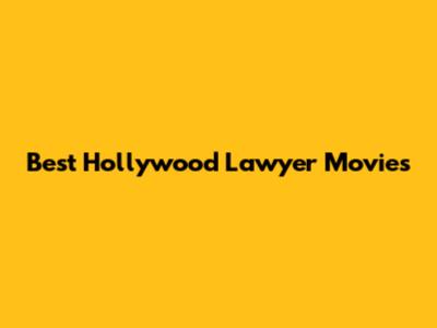Best Hollywood Lawyer Movies