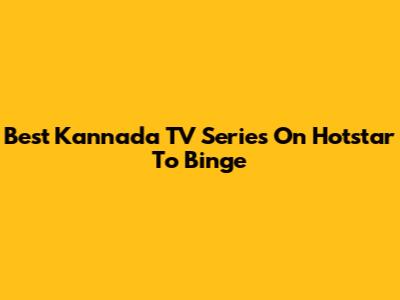Best Kannada TV Series On Hotstar To Binge