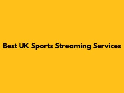 Best UK Sports Streaming Services