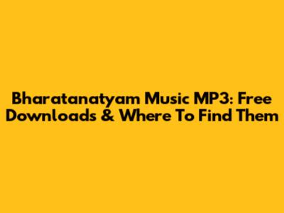 Bharatanatyam Music MP3: Free Downloads & Where To Find Them