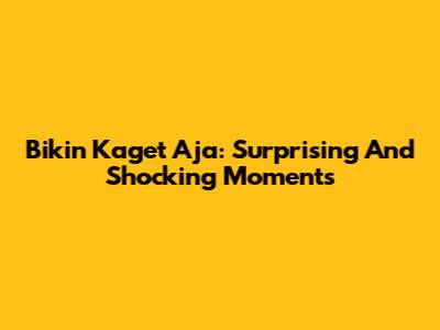 Bikin Kaget Aja: Surprising And Shocking Moments