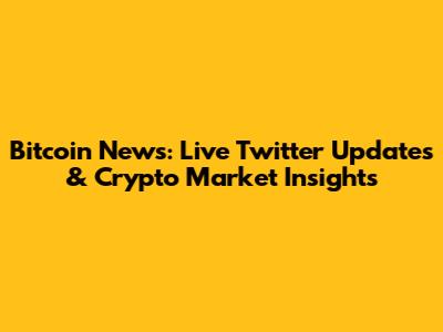 Bitcoin News: Live Twitter Updates & Crypto Market Insights