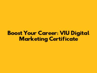Boost Your Career: VIU Digital Marketing Certificate