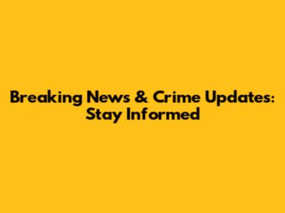 Breaking News & Crime Updates: Stay Informed