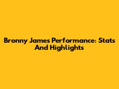 Bronny James' Performance: Stats And Highlights