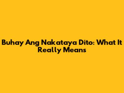 Buhay Ang Nakataya Dito: What It Really Means