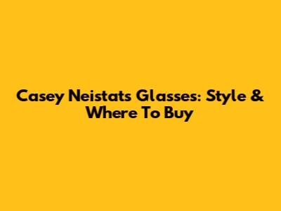 Casey Neistat's Glasses: Style & Where To Buy