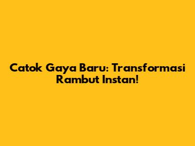 Catok Gaya Baru: Transformasi Rambut Instan!