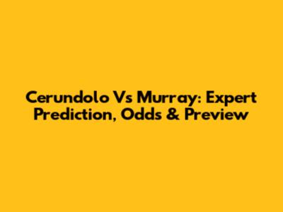 Cerundolo Vs Murray: Expert Prediction, Odds & Preview