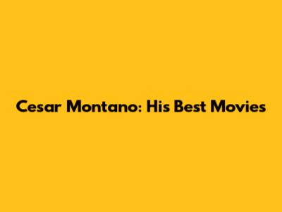 Cesar Montano: His Best Movies