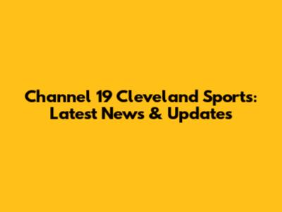 Channel 19 Cleveland Sports: Latest News & Updates