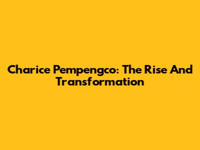 Charice Pempengco: The Rise And Transformation