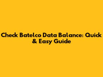 Check Batelco Data Balance: Quick & Easy Guide
