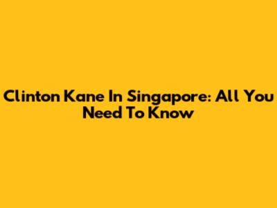 Clinton Kane In Singapore: All You Need To Know