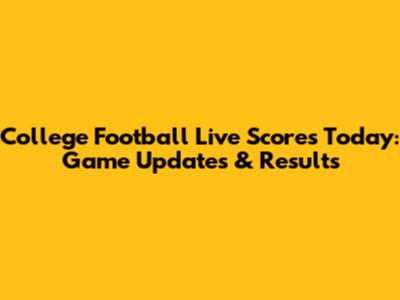 College Football Live Scores Today: Game Updates & Results