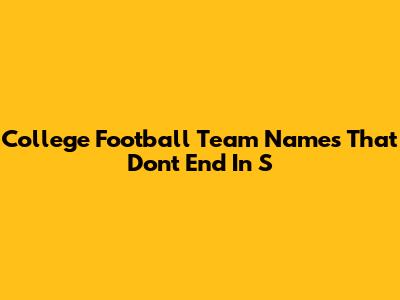 College Football Team Names That Don't End In 'S'