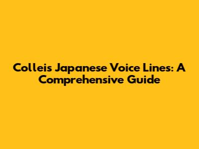 Collei's Japanese Voice Lines: A Comprehensive Guide