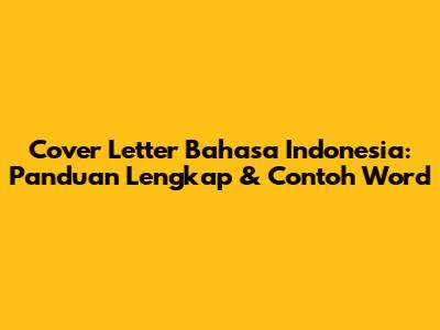 Cover Letter Bahasa Indonesia: Panduan Lengkap & Contoh Word