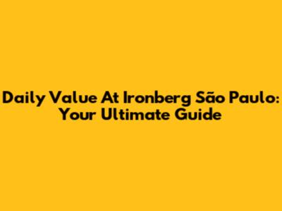 Daily Value At Ironberg São Paulo: Your Ultimate Guide