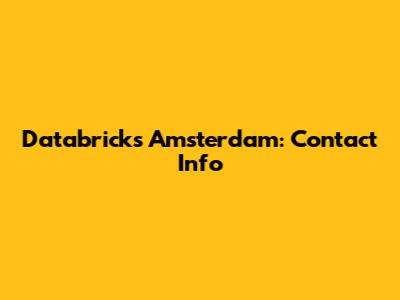 Databricks Amsterdam: Contact Info