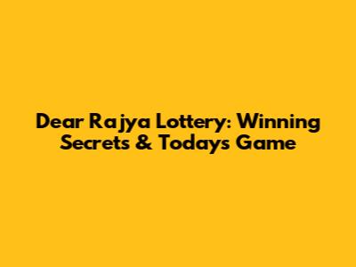 Dear Rajya Lottery: Winning Secrets & Today's Game