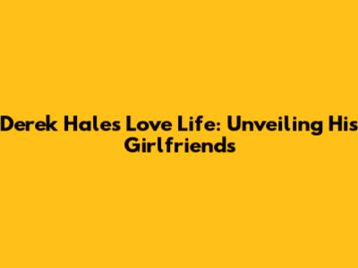 Derek Hale's Love Life: Unveiling His Girlfriends