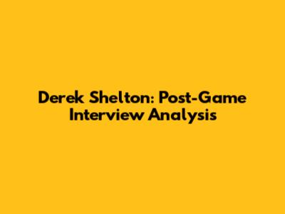 Derek Shelton: Post-Game Interview Analysis