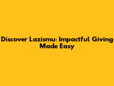 Discover Lazismu: Impactful Giving Made Easy